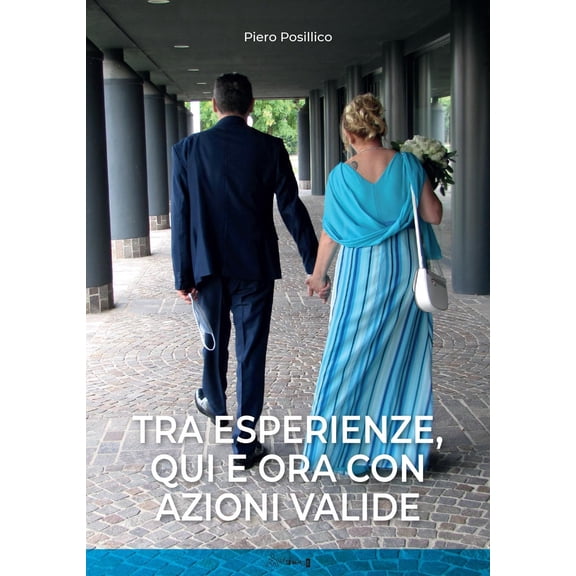 Piero Posillico Tra esperienze, qui e ora con azioni valide (Paperback)
