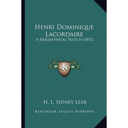 Henri Dominique Lacordaire : A Biographical Sketch (1892) (Paperback)