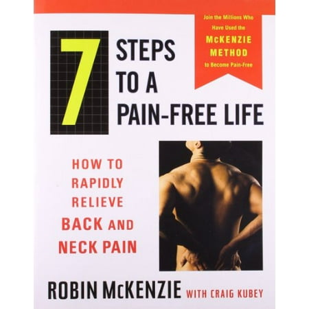 7 Steps to a Pain-Free Life: How to Rapidly Relieve Back and Neck Pain [Paperback - Used]