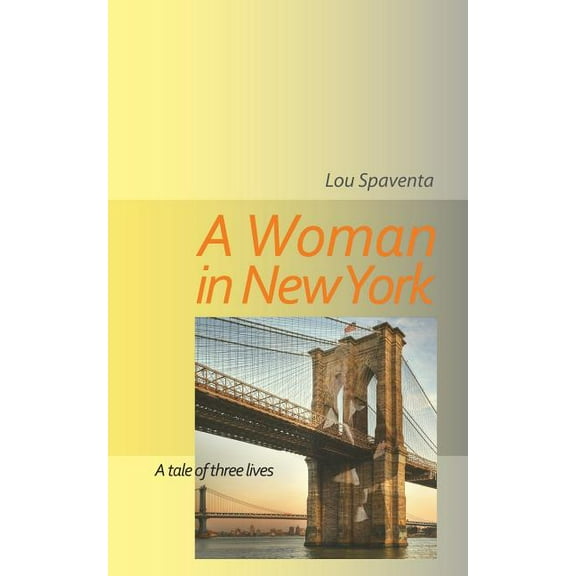 A Woman In New York: A Tale of Three Lives, (Paperback)
