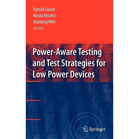 Power-Aware Testing and Test Strategies for Low Power Devices, (Hardcover)