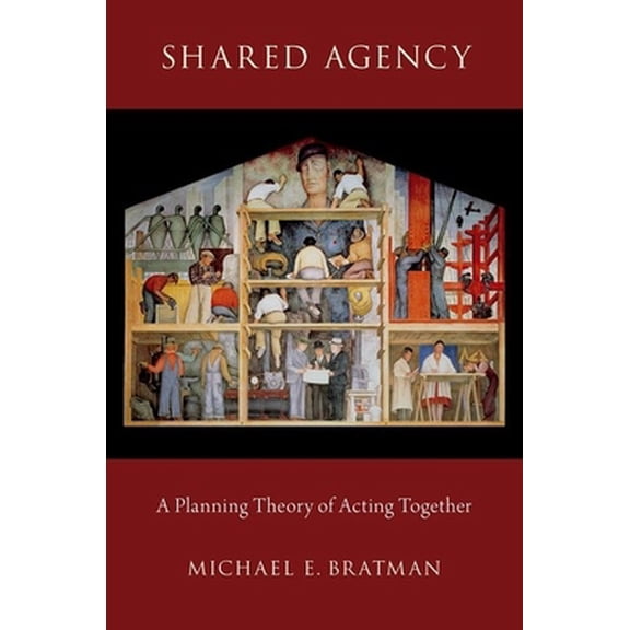 Pre-Owned Shared Agency: A Planning Theory of Acting Together (Paperback) 0199339996 9780199339990