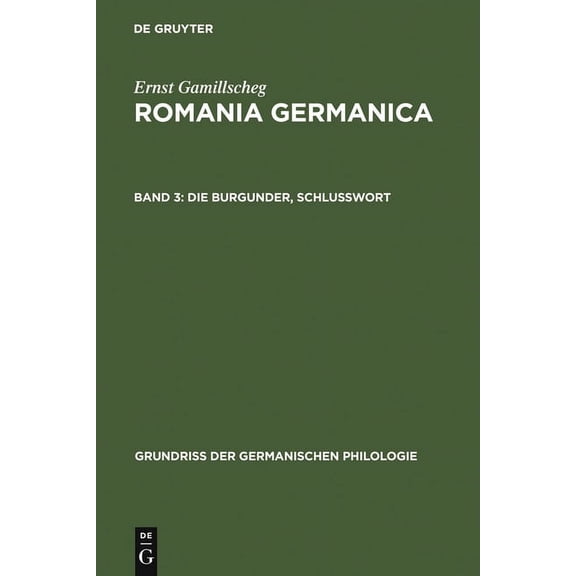 GrundriÃ Der Germanischen Philologie Die Burgunder, SchluÃwort, Book 11, (Hardcover)