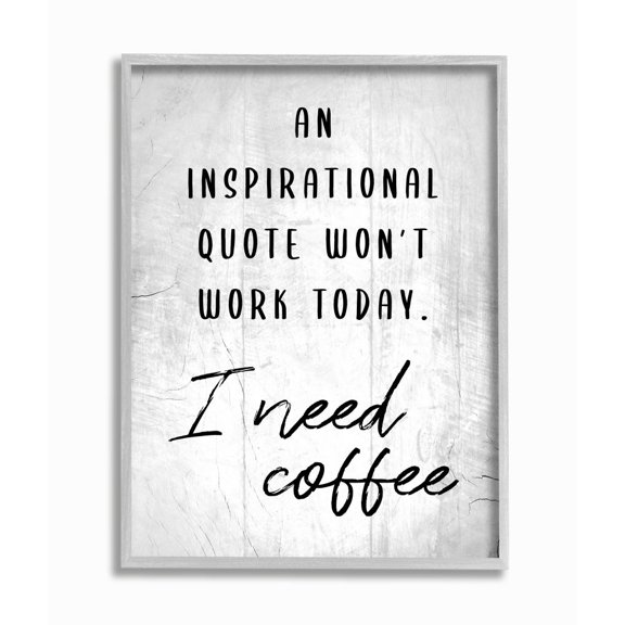 Stupell Industries Hilarious I Need Coffee Inspirational Joke Black White Framed Wall Art Design by Daphne Polselli, 16" x 20", Gray Framed