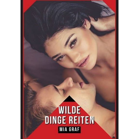 Wilde Dinge Reiten: Verbotene Erotikgeschichten mit explizitem Sex für Erwachsene, (Paperback)