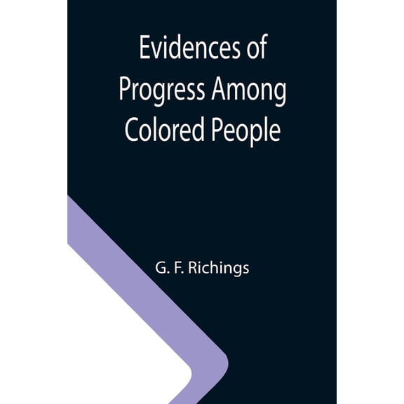 Evidences of Progress Among Colored People, (Paperback)