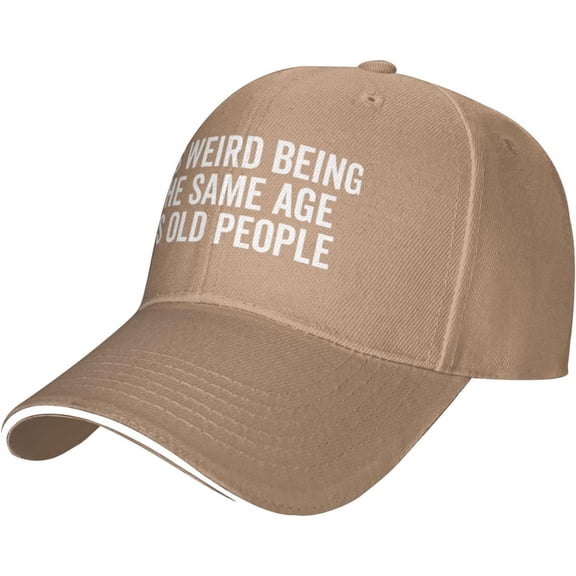 It's Weird Being The Same Age As Old People Baseball Cap Women Cowboy hat Men Hats Sun Hat Dad Hat Trucker hat Black