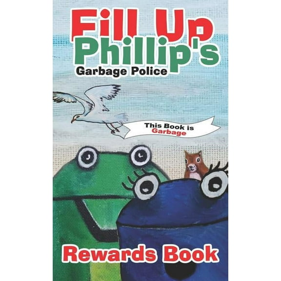 Fill Up Phillip's Garbage Police, (Paperback)