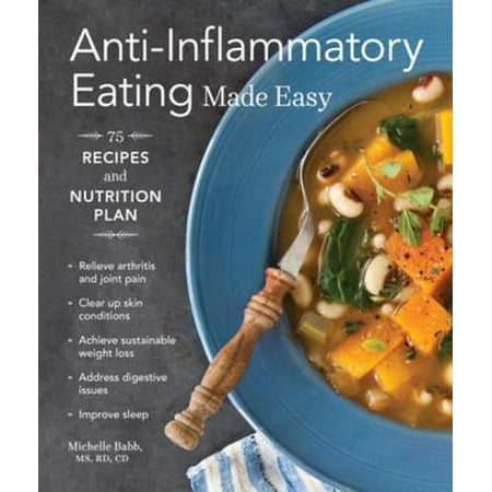 Anti-Inflammatory Eating Made Easy - eBook