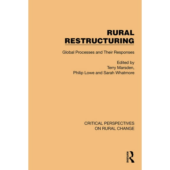 Critical Perspectives on Rural Change Rural Restructuring: Global Processes and Their Responses, (Paperback)