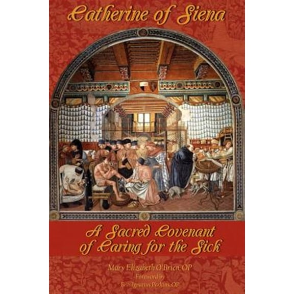 Pre-Owned Catherine of Siena: A Sacred Covenant of Caring for the Sick (Paperback)