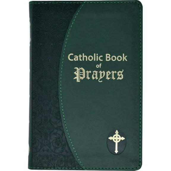 Catholic Book of Prayers: Popular Catholic Prayers Arranged for Everyday Use, (Hardcover)