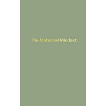 The Maternal Mindset, (Hardcover)