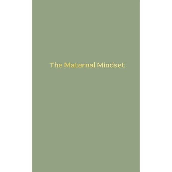 The Maternal Mindset, (Hardcover)