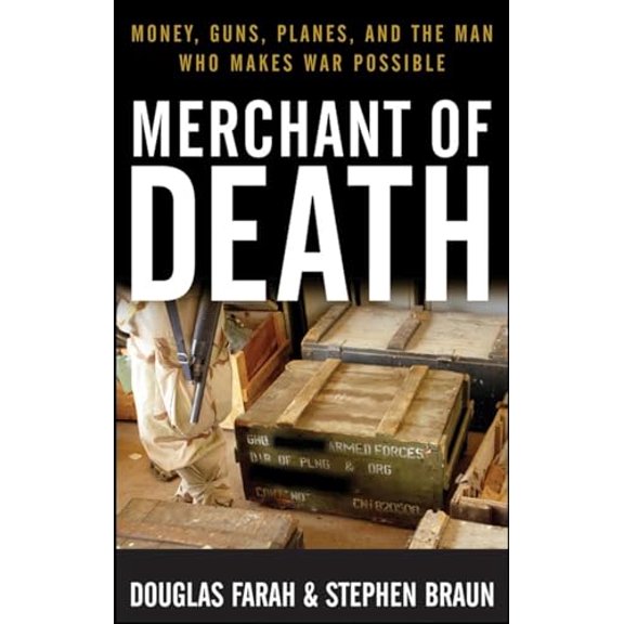 Pre-Owned Merchant of Death: Money, Guns, Planes, and the Man Who Makes War Possible (Paperback) 047026196X 9780470261965