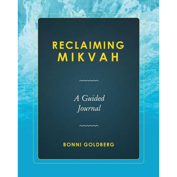 Reclaiming Mikvah: A Guided Journal, (Paperback)