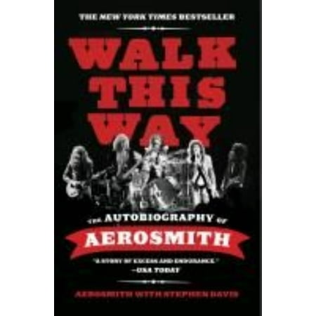 Walk This Way: The Autobiography of Aerosmith