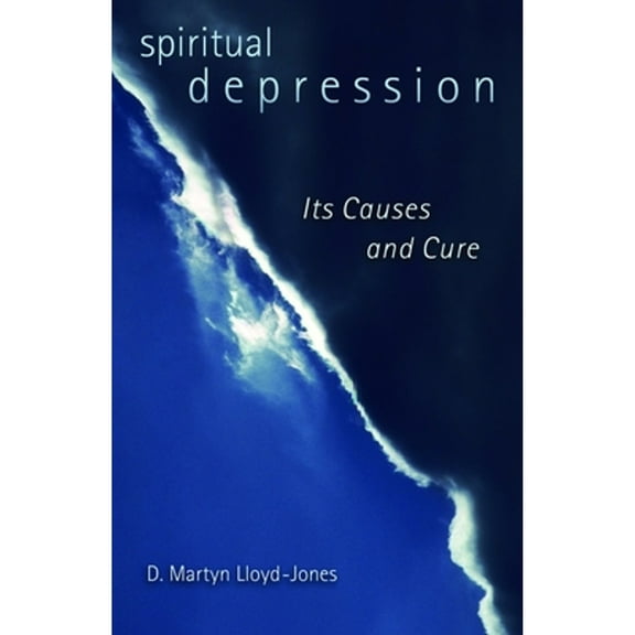 Pre-Owned Spiritual Depression: Its Causes and Cure (Paperback 9780802813879) by D Martyn Lloyd-Jones