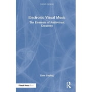 Sound Design Electronic Visual Music: The Elements of Audiovisual Creativity, (Hardcover)