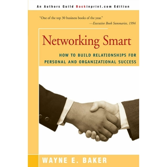 Networking Smart: How to Build Relationships for Personal and Organizational Success (Paperback)