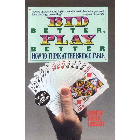 Pre-Owned Bid Better Play Better: How to Think at the Bridge Table (Paperback) 0939460777 9780939460779