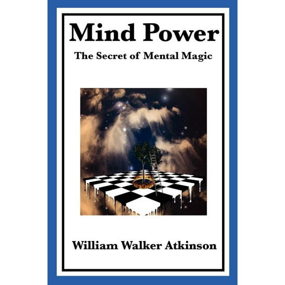 Mind Power: The Secret of Mental Magic, (Paperback)