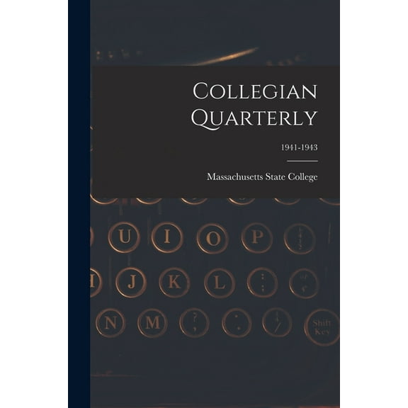 Collegian Quarterly; 1941-1943, (Paperback)