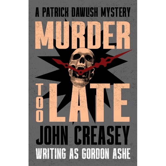 The Patrick Dawlish Mysteries Murder Too Late: Volume 16, (Paperback)