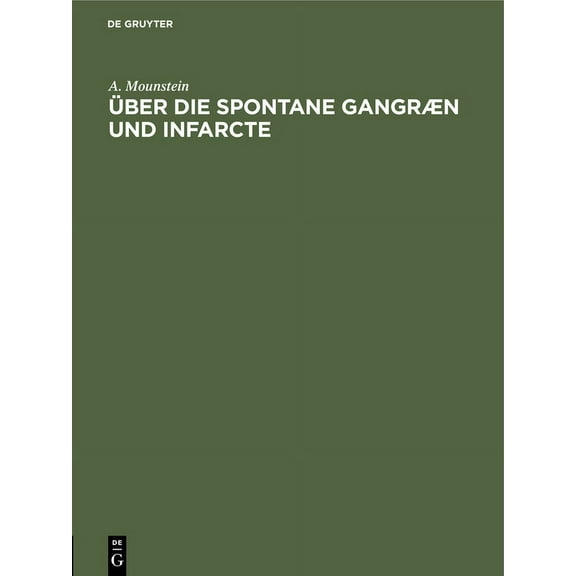Über die spontane Gangræn und Infarcte, (Hardcover)