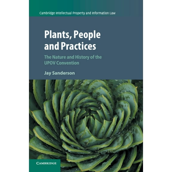 Cambridge Intellectual Property and Info Plants, People and Practices, Book 37, (Paperback)