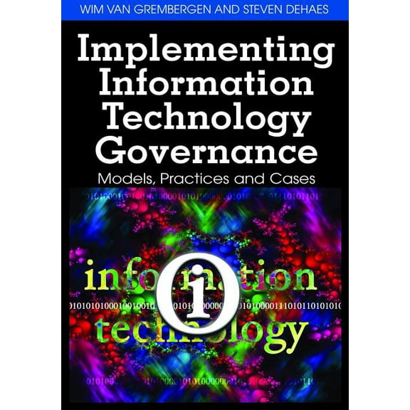 Implementing Information Technology Governance: Models, Practices, and Cases (Hardcover)