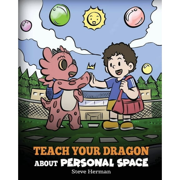 My Dragon Books Teach Your Dragon About Personal Space: A Story About Personal Space and Boundaries, Book 61, (Paperback)