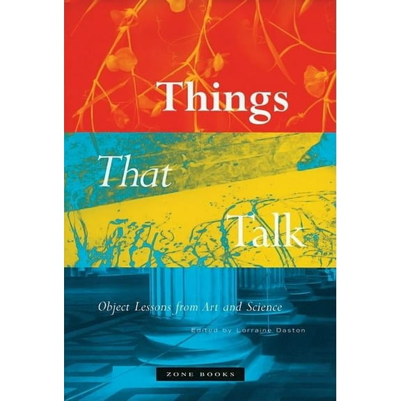 Things That Talk: Object Lessons from Art and Science, (Paperback)
