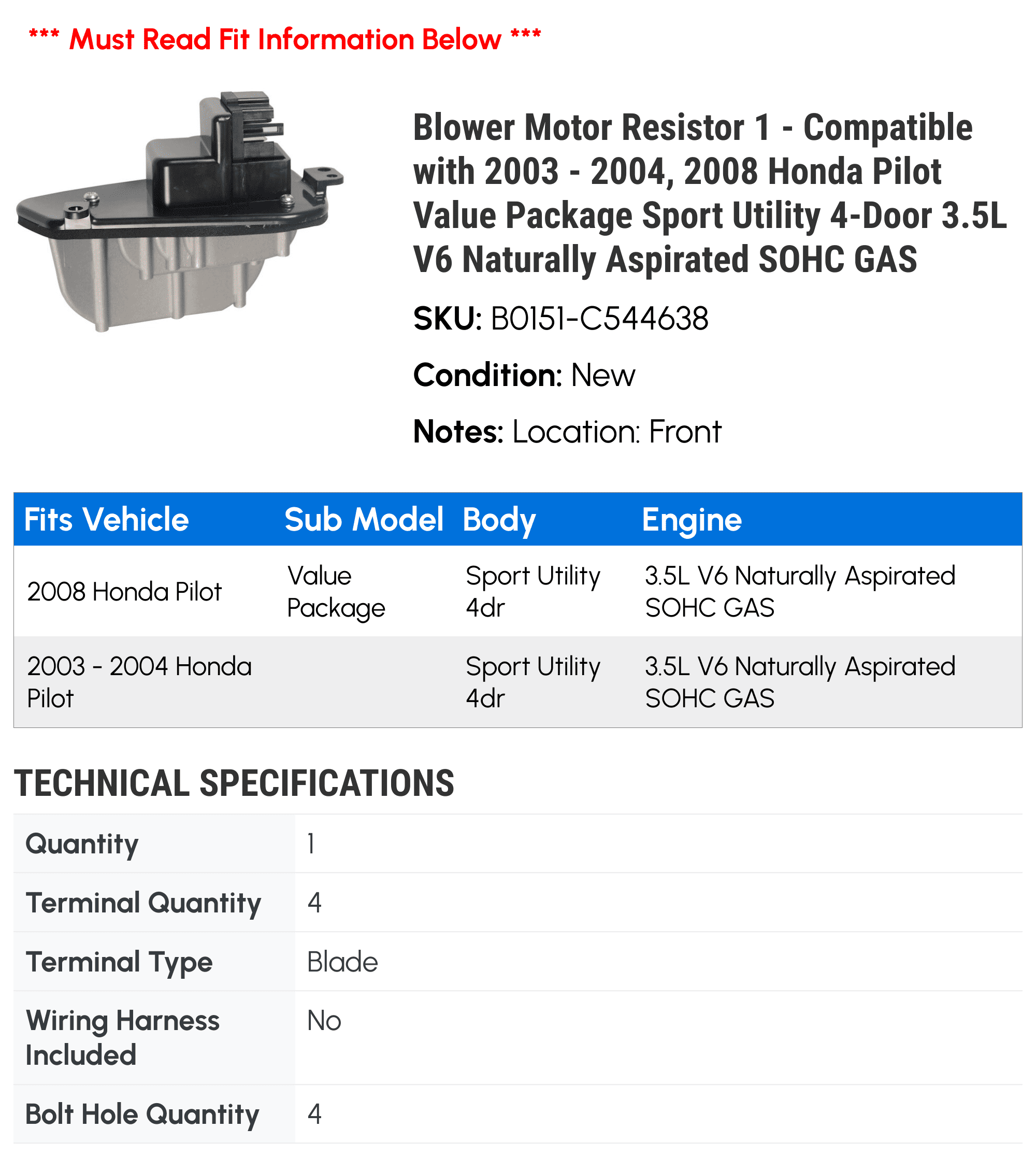 Blower Motor Resistor 1 - Compatible with 2003 - 2004, 2008 Honda Pilot Value Package Sport Utility 4-Door 3.5L V6 Naturally Aspirated SOHC GAS
