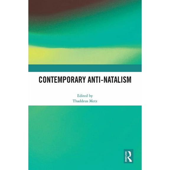 Contemporary Anti-Natalism, (Paperback)