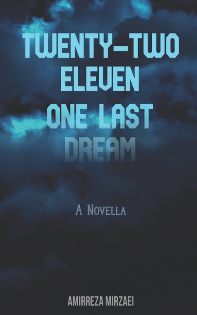 Twenty Two Eleven; One Last Dream : A Novella (Paperback)