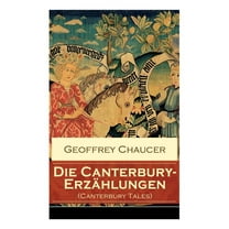 Die Canterbury-Erz?hlungen (Canterbury Tales) - Vollst?ndige Ausgabe