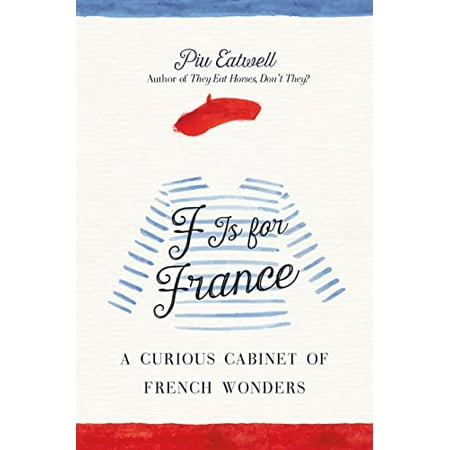 F Is for France: A Curious Cabinet of French Wonders, Used [Hardcover]
