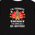 thumbnail image 4 of Inktastic Thanksgiving I'm Thankful Because I'm Gonna Be a Big Brother Boys or Girls Long Sleeve Toddler T-Shirt, 4 of 5