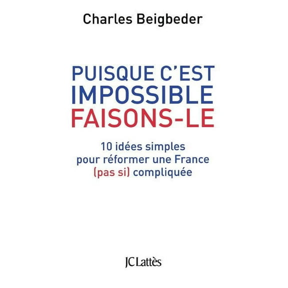 Essais Et Documents Puisque c'est impossible, faisons-le, (Paperback)