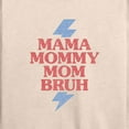 thumbnail image 3 of Instant Message - Mama Mommy Mom Bruh - Women's Lightweight French Terry Long Sleeve Shirt, 3 of 6