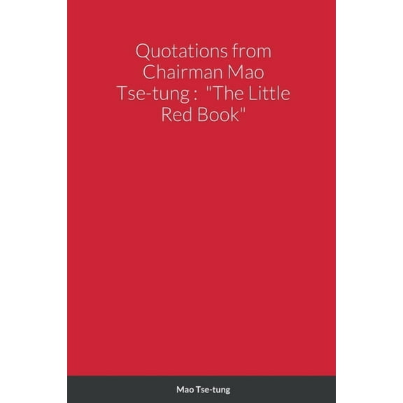 Quotations from Chairman Mao Tse-tung: "The Little Red Book" (Paperback)