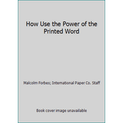 How Use the Power of the Printed Word [Hardcover - Used]