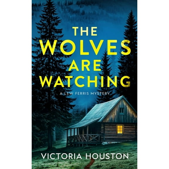A Lew Ferris Mystery The Wolves Are Watching: A Lew Ferris Mystery, (Paperback)