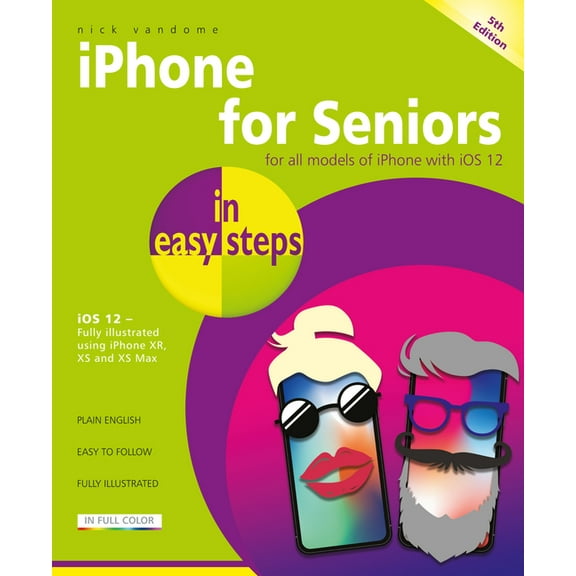 In Easy Steps: iPhone for Seniors: Covers IOS 12 (Paperback)