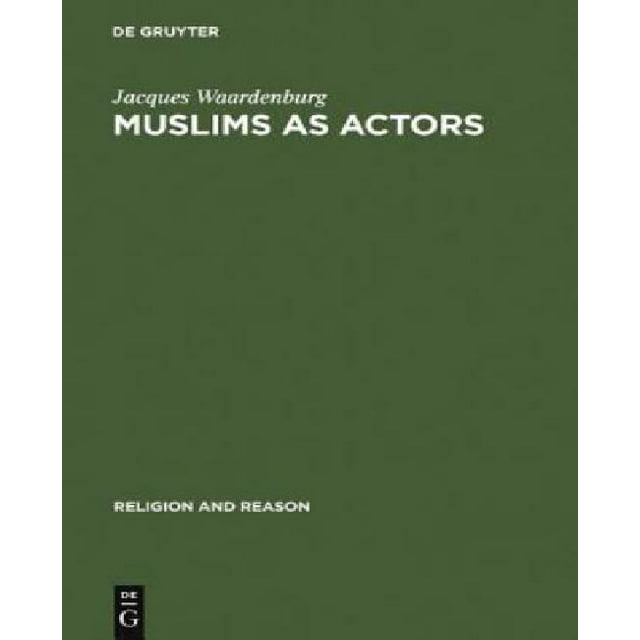 Muslims as Actors: Islamic Meanings and Muslim Interpretations in the Perspective of the Study of Religions