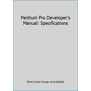 Pentium Pro Developer's Manual: Specifications, Used [Paperback]