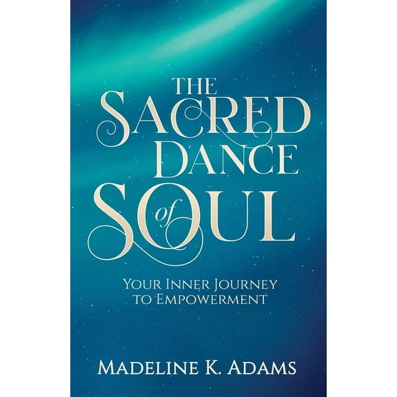 Soul Star The Sacred Dance of Soul: Your Inner Journey to Empowerment, Book TWO, (Paperback)