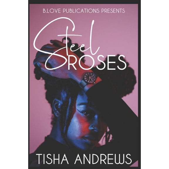 Steel Roses (Paperback)