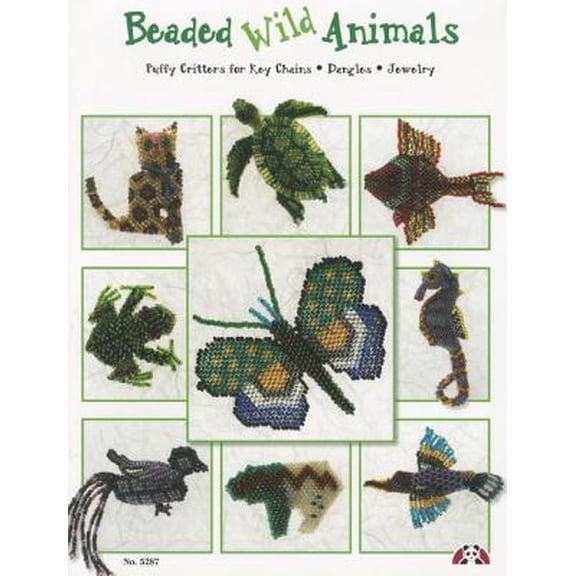 Pre-Owned Beading Wild Animals: Puffy Critters for Key Chains, Dangles, Jewelry (Paperback) 1574215973 9781574215977